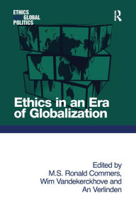Title: Ethics in an Era of Globalization, Author: M. S. Ronald Commers