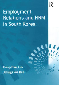 Title: Employment Relations and HRM in South Korea, Author: Dong-One Kim