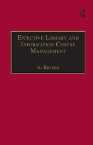 Title: Effective Library and Information Centre Management, Author: Jo Bryson