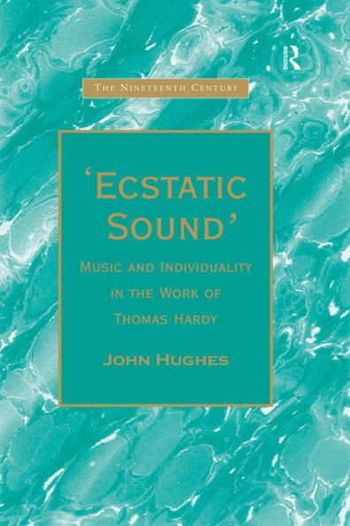 'Ecstatic Sound': Music and Individuality in the Work of Thomas Hardy