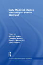 Early Medieval Studies in Memory of Patrick Wormald