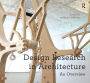 Design Research in Architecture: An Overview