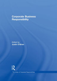 Title: Corporate Business Responsibility, Author: Justin O'Brien