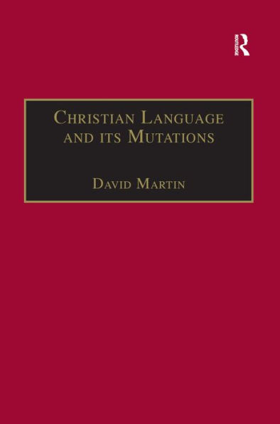 Christian Language and its Mutations: Essays in Sociological Understanding