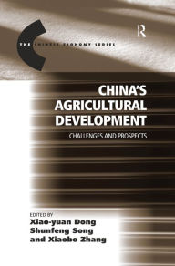 Title: China's Agricultural Development: Challenges and Prospects, Author: Xiao-yuan Dong