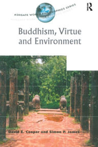 Title: Buddhism, Virtue and Environment, Author: David E. Cooper