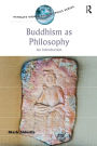 Buddhism as Philosophy: An Introduction