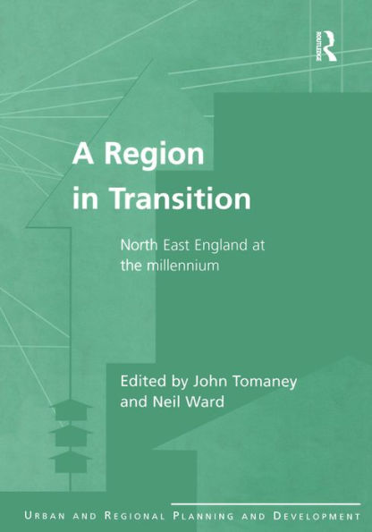 A Region in Transition: North East England at the Millennium