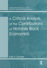 Title: A Critical Analysis of the Contributions of Notable Black Economists, Author: Kojo A. Quartey