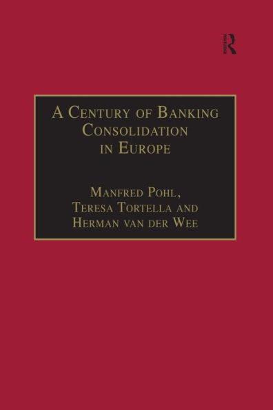 A Century of Banking Consolidation in Europe: The History and Archives of Mergers and Acquisitions