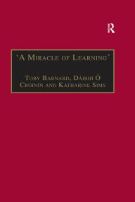 Title: 'A Miracle of Learning': Studies in Manuscripts and Irish Learning: Essays in Honour of William O'Sullivan, Author: Dáibhí Ó Cróinín