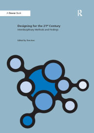 Title: Designing for the 21st Century: Volume II: Interdisciplinary Methods and Findings, Author: Tom Inns