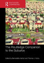 The Routledge Companion to the Suburbs