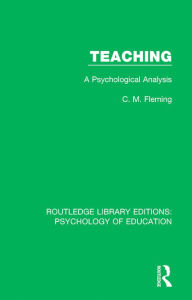 Title: Teaching: A Psychological Analysis, Author: C.M. Fleming