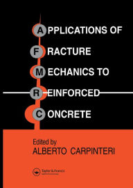 Title: Applications of Fracture Mechanics to Reinforced Concrete, Author: Alberto Carpinteri