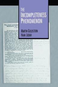 Title: The Incompleteness Phenomenon, Author: Martin Goldstern