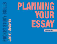 Title: Planning Your Essay, Author: Janet Godwin