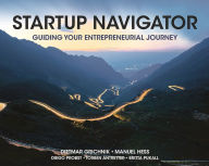 Title: Startup Navigator: Guiding Your Entrepreneurial Journey, Author: Dietmar Grichnik