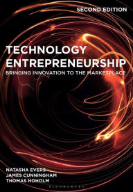 Title: Technology Entrepreneurship: Bringing Innovation to the Marketplace, Author: Natasha Evers