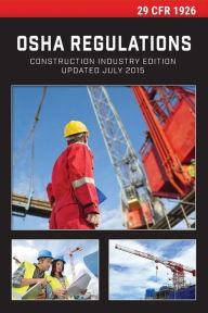 Title: 29 CFR 1926 OSHA Construction Industry Regulations, Author: Office of the Federal Register