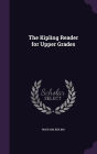 The Kipling Reader for Upper Grades