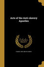 Acts of the Anti-slavery Apostles