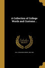 A Collection of College Words and Customs ..