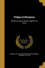 Felipe el Hermoso: Drama en cuatro actros, original y en verso