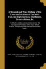 A General and True History of the Lives and Actions of the Most Famous Highwaymen, Murderers, Street-robbers, &c.: To Which is Added, a Genuine Account of the Voyages and Plunders of the Most Noted Pirates. Interspersed With Several Remarkable Tryals...