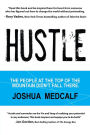 Hustle: The People at the Top of the Mountain Didn't Fall There