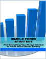 Simple Forex Trading Strategy: Plus Everything You Always Wanted to Know About Social Trading