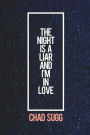 The Night Is A Liar And I'm In Love