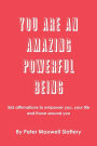 You Are an Amazing Powerful Being