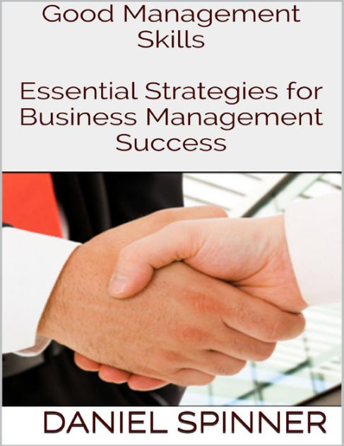 good-management-skills-essential-strategies-for-business-management