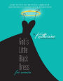 God's Little Black Dress For Women: How to Put on the Full Armor of God Without Losing Your Femininity