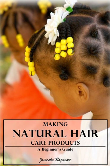 Making Natural Hair Care Products A Beginner S Guide By Jamesha