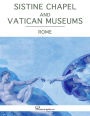 Sistine Chapel and the Vatican Museums, Rome - An Ebook Guide