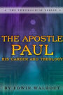 THE APOSTLE PAUL: A Brief Sketch of His Career and Theology