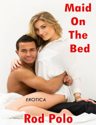 Erotica: Maid On the Bed