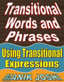 Transitional Words and Phrases: Using Transitional Expressions