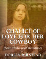 Chalice of Love for Her Cowboy: Four Historical Romances