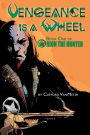 Vengeance is a Wheel Orion the Hunter Book 1