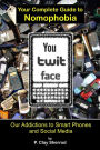 You Twit Face: Your Complete Guide to Nomophobia