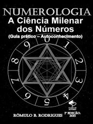 Title: Numerologia - A ciência milenar dos números, Author: Rômulo B. Rodrigues
