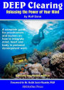 Deep Clearing - Releasing the Power of Your Mind