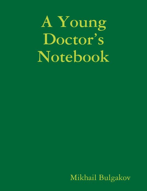 A Young Doctor's Notebook by Mikhail Bulgakov | NOOK Book (eBook ...