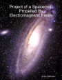 Project of a Spacecraft Propelled By Electromagnetic Fields