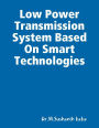 Low Power Transmission System Based On Smart Technologies