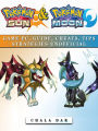 Pokemon Sun & Pokemon Moon Game Pc, Guide, Cheats, Tips Strategies Unofficial: Beat the Game & Get Tons of Pokemon!