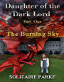 Daughter of the Dark Lord - Part One - The Burning Sky